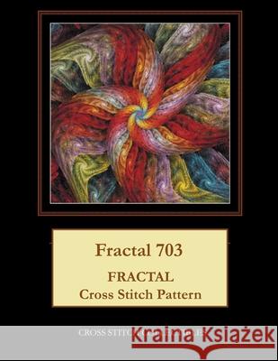 Fractal 703: Fractal Cross Stitch Pattern Cross Stitch Collectibles Kathleen George 9781727890006 Createspace Independent Publishing Platform