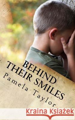 Behind Their Smiles: An Adoptive Mother's Journey to Mover Her Family From Trauma to Triumph Taylor, Pamela 9781727890532