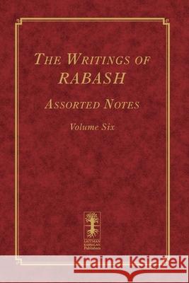 The Writings of RABASH - Assorted Notes - Volume Six Ashlag, Baruch Shalom 9781727891775