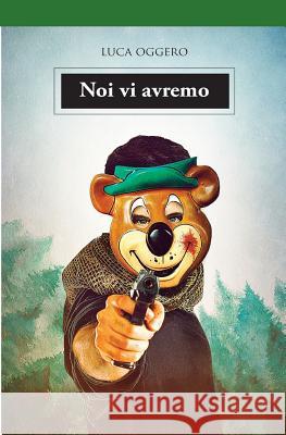 Noi vi avremo Oggero, Luca 9781727895230