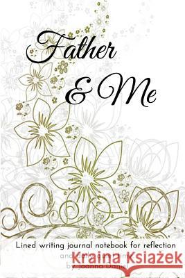 Father & Me Joanna S. Daniel 9781727895414 Createspace Independent Publishing Platform