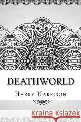 Deathworld Harry Harrison 9781727896138 Createspace Independent Publishing Platform