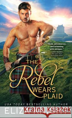 The Rebel Wears Plaid Eliza Knight 9781728200323