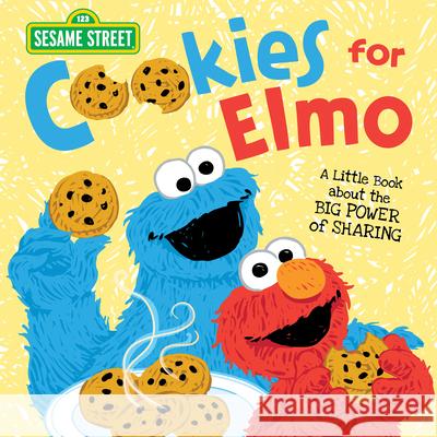 Cookies for Elmo: A Little Book about the Big Power of Sharing Sesame Workshop                          Erin Guendelsberger 9781728206271