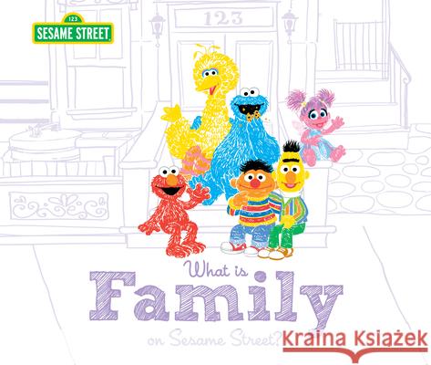 What Is Family?: On Sesame Street Sesame Workshop 9781728210087 Sourcebooks Wonderland