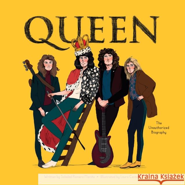 Queen: The Unauthorized Biography Soledad Romero Laura Castello 9781728210919 Sourcebooks Explore