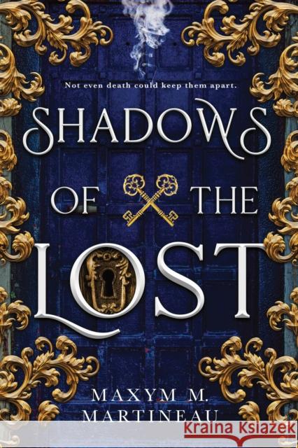 Shadows of the Lost Maxym M. Martineau 9781728211121 Sourcebooks, Inc