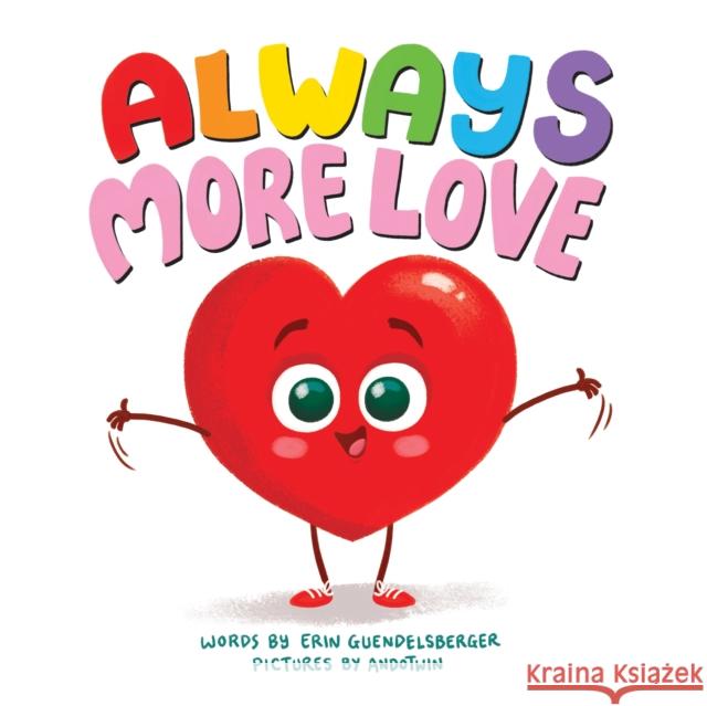 Always More Love Erin Guendelsberger 9781728213767 Sourcebooks Wonderland
