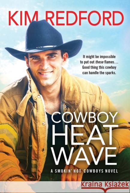 Cowboy Heat Wave Kim Redford 9781728216423 Sourcebooks, Inc