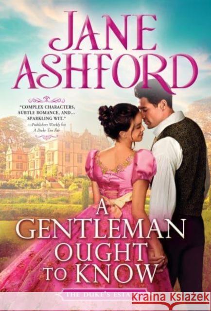 A Gentleman Ought to Know Jane Ashford 9781728217345 Sourcebooks, Inc