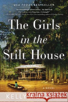 The Girls in the Stilt House Kelly Mustian 9781728217710 Sourcebooks Landmark