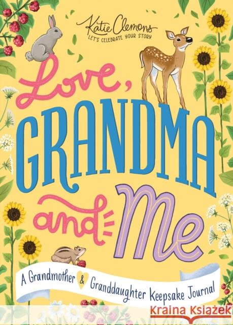 Love, Grandma and Me: A Grandmother and Granddaughter Keepsake Journal Katie Clemons 9781728220260