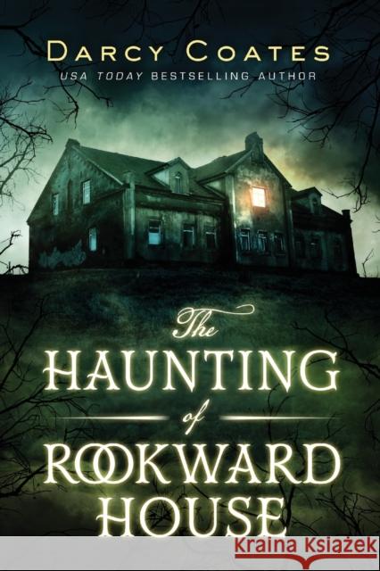 The Haunting of Rookward House Darcy Coates 9781728221731 Sourcebooks, Inc