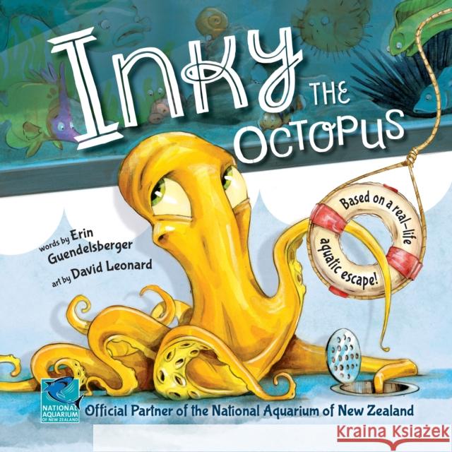 Inky the Octopus: Based on a Real-Life Aquatic Escape! Guendelsberger, Erin 9781728223018 Sourcebooks Wonderland