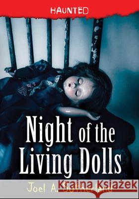 Night of the Living Dolls Joel Sutherland 9781728225913 Sourcebooks Young Readers