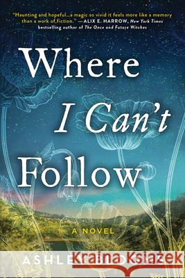 Where I Can't Follow Ashley Blooms 9781728226392 Sourcebooks Landmark