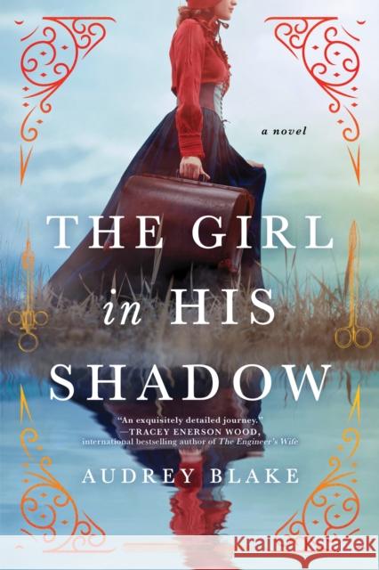 The Girl in His Shadow: A Novel Audrey Blake 9781728228723