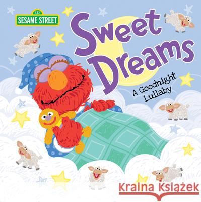 Sweet Dreams: A Goodnight Lullaby Sesame Workshop                          Marybeth Nelson 9781728229201 Sourcebooks Wonderland