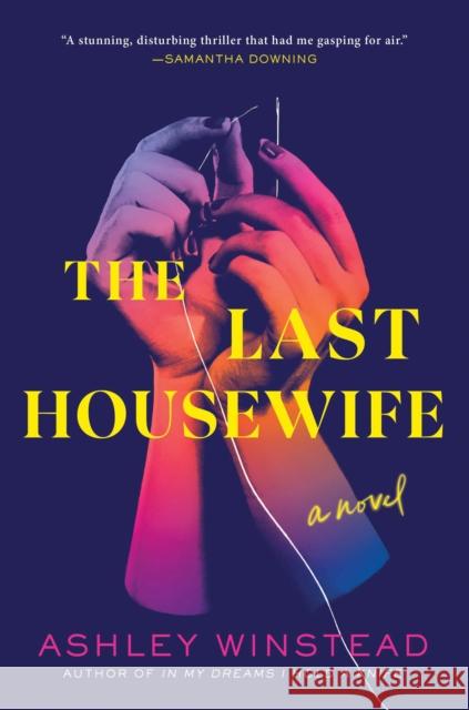The Last Housewife: A Novel Ashley Winstead 9781728229911 Sourcebooks, Inc