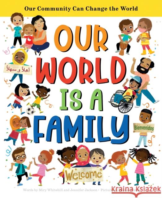 Our World Is a Family: Our Community Can Change the World Miry Whitehill Jennifer Jackson Nomar Perez 9781728231839 Sourcebooks, Inc