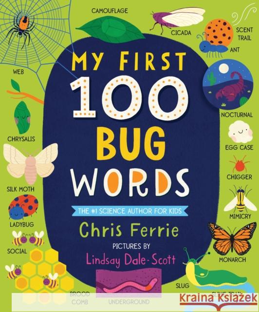 My First 100 Bug Words Chris Ferrie Lindsay Dale-Scott 9781728232614
