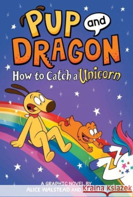 How to Catch Graphic Novels: How to Catch a Unicorn Alice Walstead 9781728239514