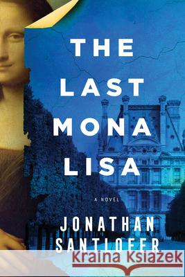 The Last Mona Lisa Jonathan Santlofer 9781728240763 Sourcebooks Landmark