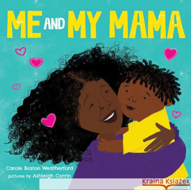 Me and My Mama Carole Weatherford Ashleigh Corrin 9781728242460 Sourcebooks, Inc