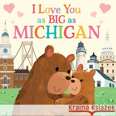 I Love You as Big as Michigan Rose Rossner Joanne Partis 9781728244051