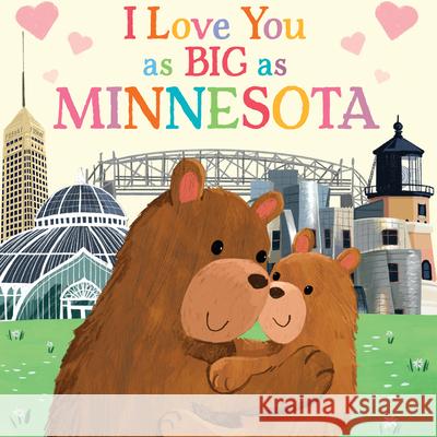 I Love You as Big as Minnesota Rose Rossner Joanne Partis 9781728244082