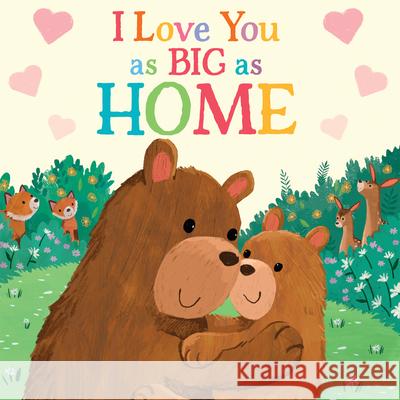 I Love You as Big as Home Rose Rossner Joanne Partis 9781728244334 Sourcebooks Wonderland