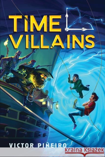 Time Villains Victor Pineiro 9781728245744 Sourcebooks Young Readers