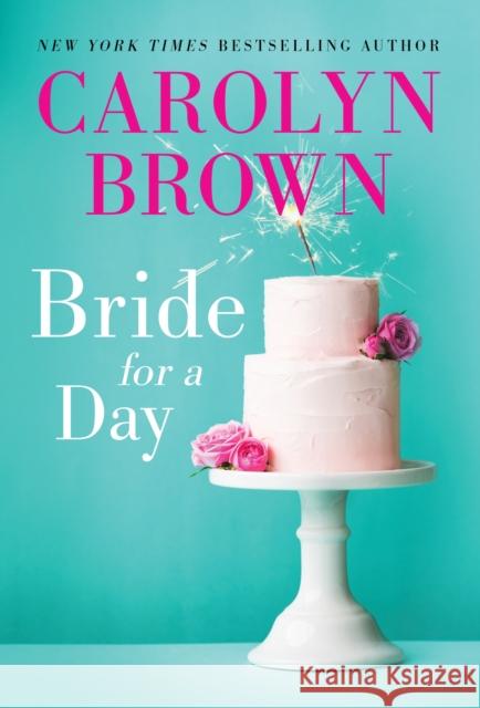Bride for a Day Carolyn Brown 9781728245805