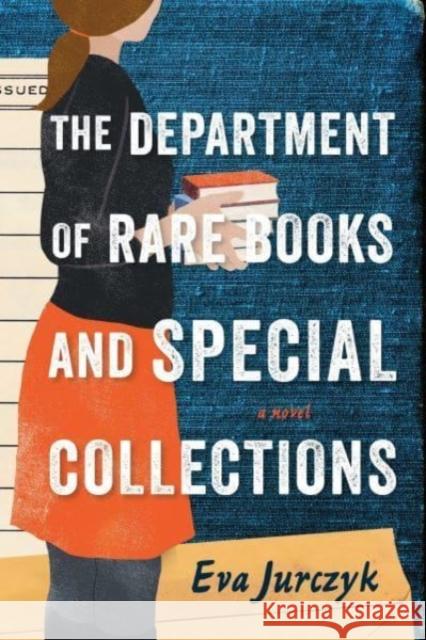 The Department of Rare Books and Special Collections: A Novel Eva Jurczyk 9781728246598 Sourcebooks, Inc