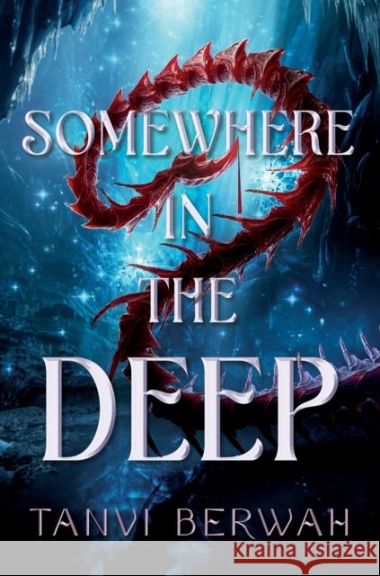 Somewhere in the Deep Tanvi Berwah 9781728247656 Sourcebooks, Inc