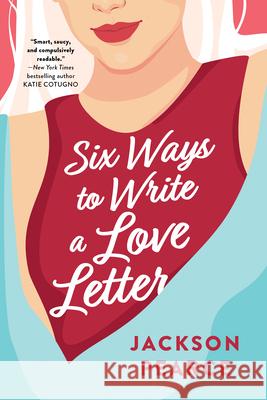 Six Ways to Write a Love Letter Pearce, Jackson 9781728247694 Sourcebooks Casablanca