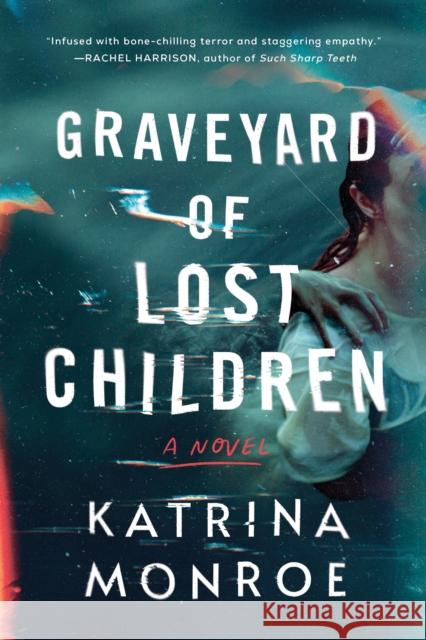 Graveyard of Lost Children Katrina Monroe 9781728248233 Sourcebooks, Inc