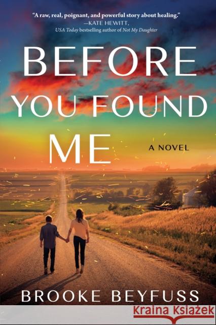Before You Found Me: A Novel Brooke Beyfuss 9781728248721 Sourcebooks, Inc