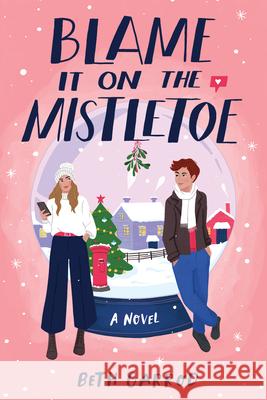 Blame It on the Mistletoe Beth Garrod 9781728248974 Sourcebooks Fire