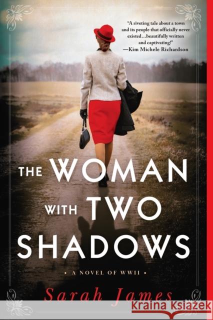 The Woman with Two Shadows: A Novel of WWII Sarah James 9781728249537