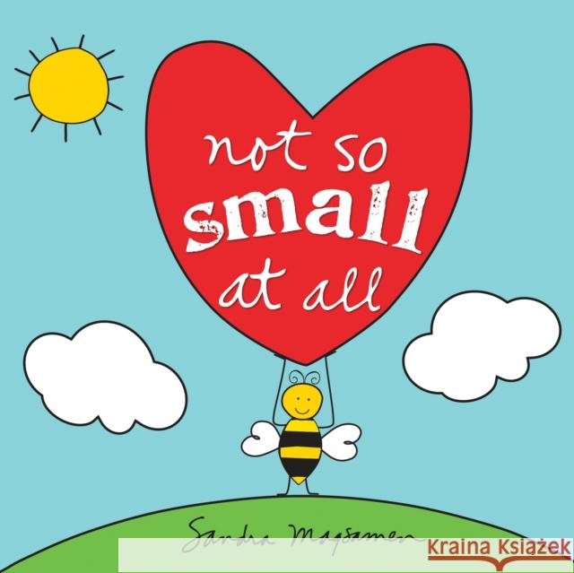 Not So Small at All Sandra Magsamen 9781728250120 Sourcebooks Wonderland