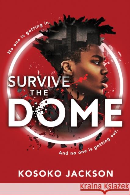 Survive the Dome Kosoko Jackson 9781728257921 Sourcebooks, Inc