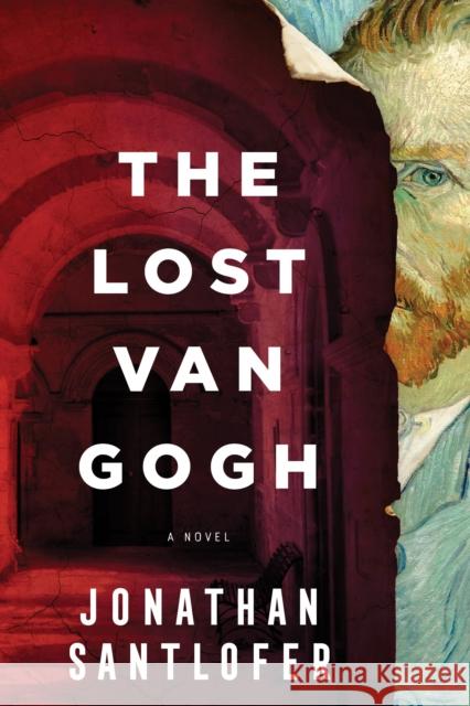 The Lost Van Gogh: A Novel Jonathan Santlofer 9781728258966 Sourcebooks, Inc
