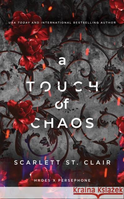 A Touch of Chaos: A Dark and Enthralling Reimagining of the Hades and Persephone Myth Scarlett St. Clair 9781728259765