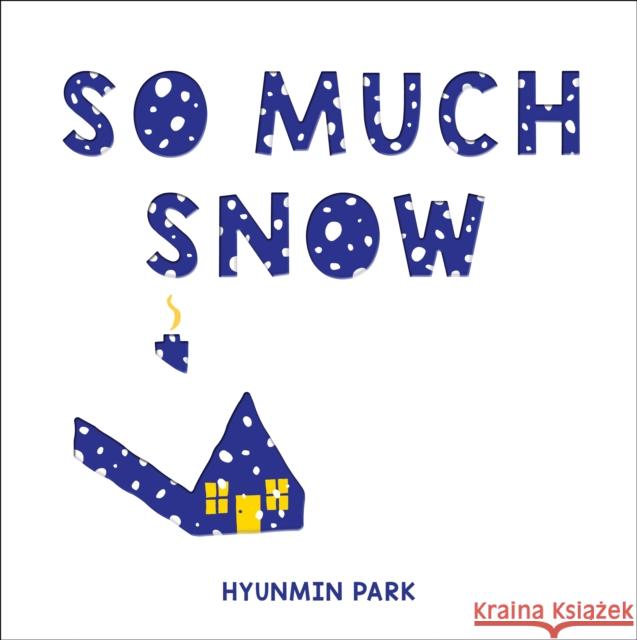 So Much Snow Hyunmin Park 9781728260044 Sourcebooks, Inc