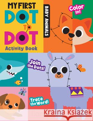 My First Dot to Dot Activity Book: Baby Animals Hazel Quintanilla 9781728260662