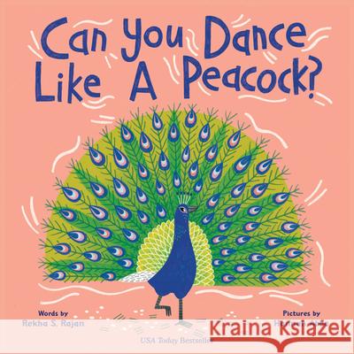 Can You Dance Like a Peacock? Rekha Rajan Hannah Abbo 9781728264233 Sourcebooks, Inc