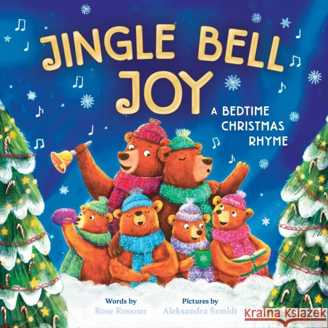 Jingle Bell Joy: A Bedtime Christmas Rhyme Rose Rossner Aleksandra Szmidt 9781728265872 Sourcebooks Wonderland