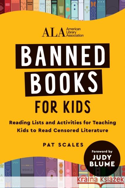 Banned Books for Kids: Reading List and Activities for Teaching Kids to Read Censored Literature American Library Association (ALA) 9781728266008 Sourcebooks, Inc