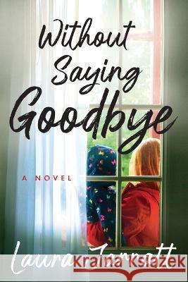 Without Saying Goodbye Laura Jarratt 9781728266213 Sourcebooks Landmark